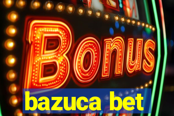 bazuca bet